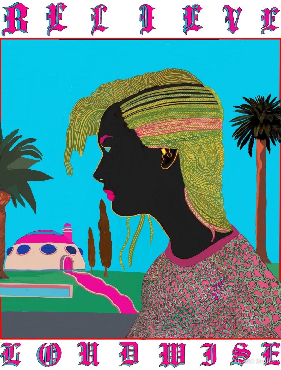 NEF Collection Believe Loudwise Original Artwork | Hand-Drawn Black Profile Silhouette with Lime Green & Yellow Braids Pink Glasshouse Conservatory Dome Architecture Oval Blue Windows Cypress & Palm Trees Blue Pool & Pink Gothic BELIEVE LOUDWISE Lettering | Bold Streetwear Dome Architecture Tropical Resort Print by Kurt Wollton DARO Studio